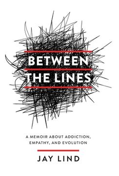portada Between the Lines: A Memoir about Addiction, Empathy, and Evolution