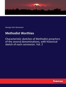 portada Methodist Worthies: Characteristic sketches of Methodist preachers of the several denominations, with historical sketch of each connexion. (en Alemán)