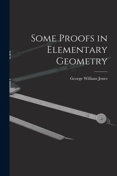portada Some Proofs in Elementary Geometry (in English)