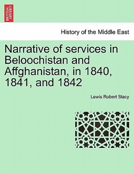 portada narrative of services in beloochistan and affghanistan, in 1840, 1841, and 1842 (en Inglés)