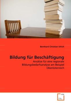 portada Bildung für Beschäftigung: Ansätze für eine regionale Bildungsbedarfsanalyse am Beispiel Oberösterreich.