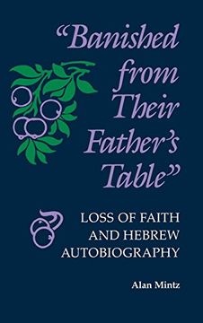 portada "Banished From Their Father's Table": Loss of Faith and Hebrew Autobiography (in English)