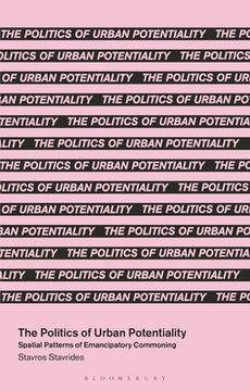 portada The Politics of Urban Potentiality: Spatial Patterns of Emancipatory Commoning