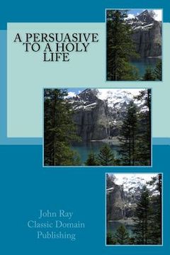 portada A Persuasive To A Holy Life (in English)