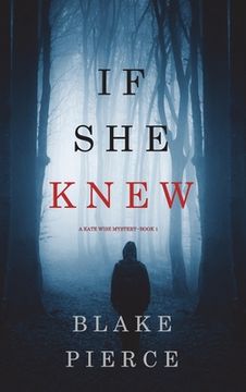 portada If she Knew (a Kate Wise Mystery-Book 1) (en Inglés)