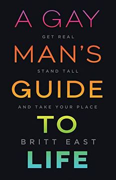 portada A gay Man'S Guide to Life: Get Real, Stand Tall, and Take Your Place (en Inglés)