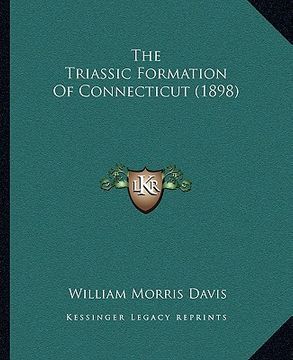 portada the triassic formation of connecticut (1898) (en Inglés)