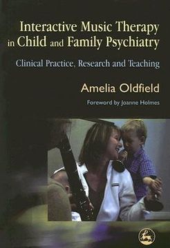 portada Interactive Music Therapy in Child and Family Psychiatry: Clinical Practice, Research and Teaching