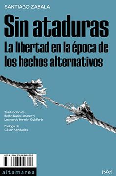 portada Sin Ataduras: La Libertad en la Época de los Hechos Alternativos: 16 (Ensayo) (in Spanish)