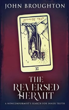 portada The Reversed Hermit: A Nonconformist's Search For Inner Truth 