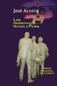 portada Los Derrotados Huyen a París: Premio Nacional de Cuento, República Dominicana