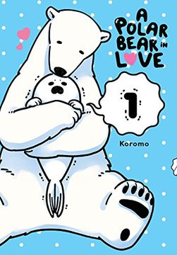portada A Polar Bear in Love Vol. 1 (Koi Suru Shirokuma) (en Inglés)