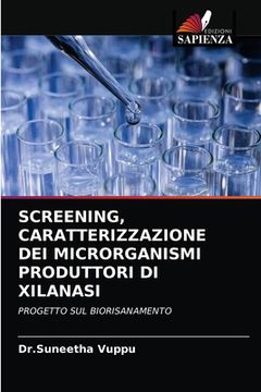 portada Screening, Caratterizzazione Dei Microrganismi Produttori Di Xilanasi (in Italian)