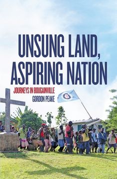 portada Unsung Land, Aspiring Nation: Journeys in Bougainville (en Inglés)