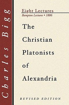 portada christian platonists of alexandria: being the bampton lectures of the year 1886