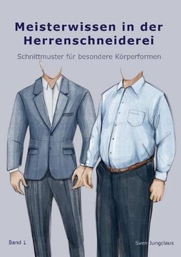 portada Meisterwissen in der Herrenschneiderei: Schnittmuster für besondere Körperformen 