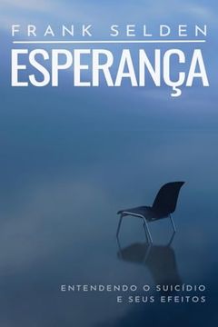 portada Esperança: Entendendo o Suicídio e seus Efeitos (en Portugués)