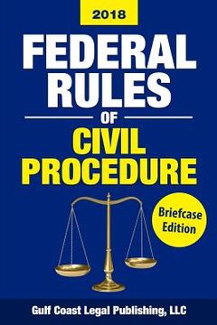 portada Federal Rules of Civil Procedure 2018, Briefcase Edition: Complete Rules and Select Statutes (en Inglés)