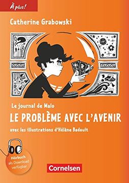 portada À Plus! - Nouvelle Édition: Band 4 - le Journal de Malo / le Problème Avec L'avenir: Lektüre (en Francés)