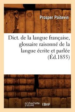 portada Dict. de la Langue Française, Glossaire Raisonné de la Langue Écrite Et Parlée (Éd.1855) (in French)