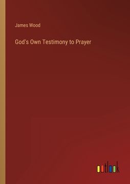 portada God's Own Testimony to Prayer (en Inglés)