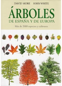 Libro Árboles de España y de Europa, D./White, J. More, ISBN 9788428213691.  Comprar en Buscalibre