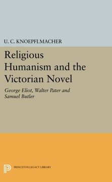 portada Religious Humanism and the Victorian Novel: George Eliot, Walter Pater and Samuel Butler (Princeton Legacy Library) (en Inglés)