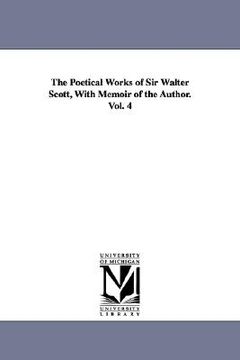 portada the poetical works of sir walter scott, with memoir of the author. vol. 4 (in English)
