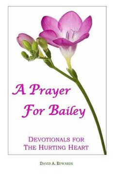 portada A Prayer for Bailey: Devotionals for the Hurting Heart (en Inglés)