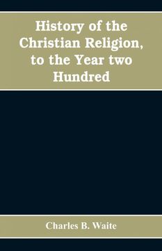 portada History of the Christian Religion to the Year two Hundred (in English)