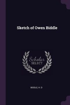 portada Sketch of Owen Biddle (in English)