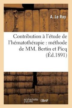 portada Contribution À l'Étude de l'Hématothérapie: Méthode de MM. Bertin Et Picq (en Francés)