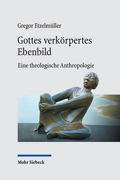 portada Gottes Verkorpertes Ebenbild: Eine Theologische Anthropologie (en Alemán)