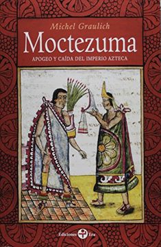 portada Moctezuma. Apogeo y Caida del Imperio Azteca