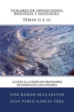 portada Temario de Oposiciones. Biologia y Geologia. Temas 11 a 15.: Acceso al Cuerpo de Profesores de Enseñanza Secundaria (in Spanish)