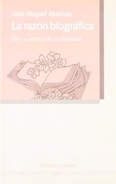 portada La Razón Biográfica. Ética Y Política De La Identidad (in Spanish)