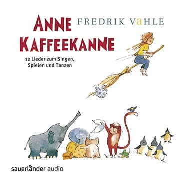 portada Anne Kaffeekanne: 12 Lieder zum Singen, Spielen und Tanzen (en Alemán)