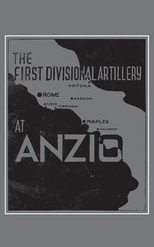 portada The First Divisional Artillery, Anzio 1944 (en Inglés)