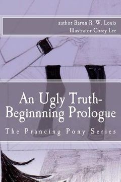 portada an ugly truth, beginning prologue (en Inglés)