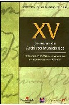 portada Xv Jornadas de Archivos Municipales: La Descripción Multinivel en los Archivos Municipales: La Norma Isad(G) (in Spanish)
