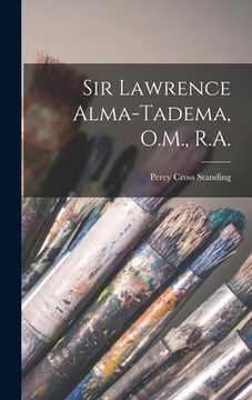 portada Sir Lawrence Alma-Tadema, O.M., R.A. (en Inglés)