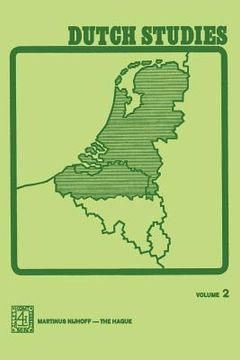 portada Dutch Studies: An Annual Review of the Language, Literature and Life of the Low Countries Volume 2 (en Inglés)