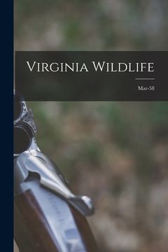 portada Virginia Wildlife; Mar-58 (en Inglés)