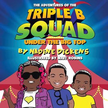 portada Adventures Of The Triple B Squad: Under The Big Top (en Inglés)