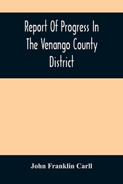 portada Report Of Progress In The Venango County District (in English)