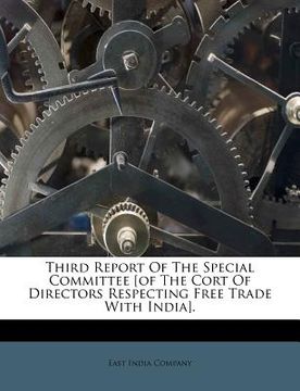 portada third report of the special committee [of the cort of directors respecting free trade with india].
