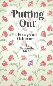 portada Putting Out: Essays on Otherness (en Inglés)