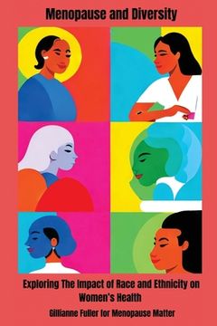 portada Menopause And Diversity: Exploring The Impact Of Race And Ethnicity On Women's Health