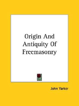 portada origin and antiquity of freemasonry (en Inglés)