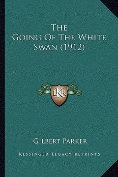 portada the going of the white swan (1912) (en Inglés)